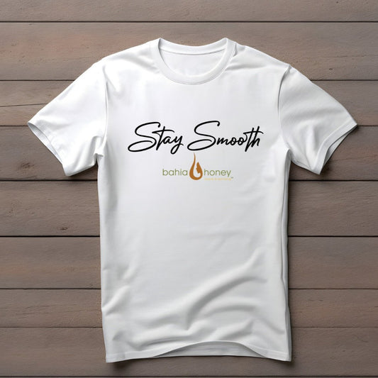 "Stay Smooth" Bahia Honey Tee
